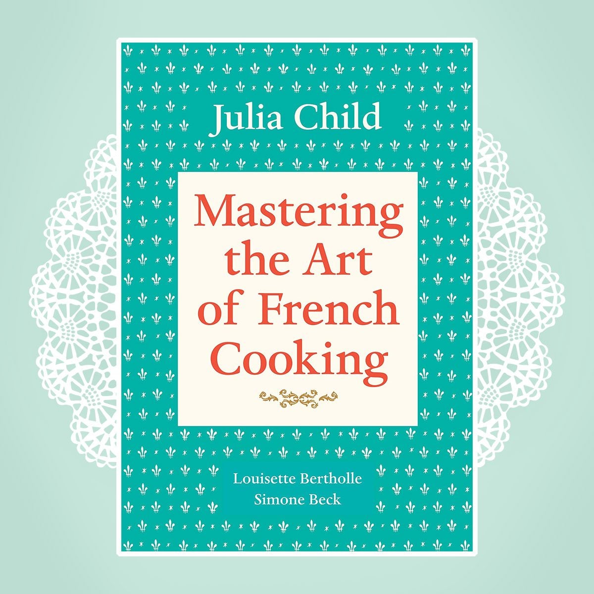 Mastering the Art of French Cooking, Volume 1